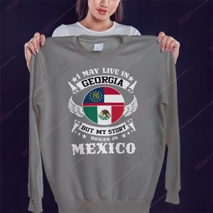 I May Live in Georgia, But My Story Began in Mexico SVG: Embrace Your Heritage