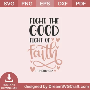 Fight The Good Fight Of Faith SVG