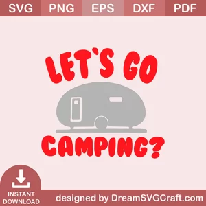 Let's Go Camping SVG
