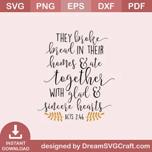 They Broke Bread In Their Homes SVG