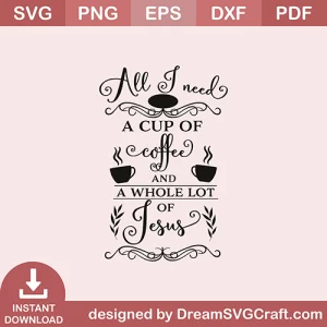 All I Need Coffee SVG