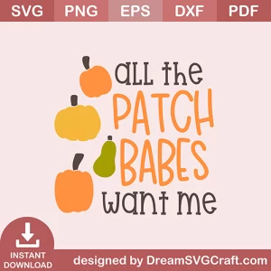 All The Patch Babes Want Me SVG