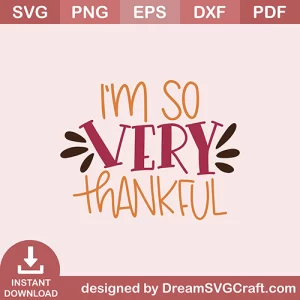 Im So Very Thankful SVG
