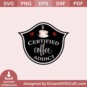 Certified Coffee Addict SVG