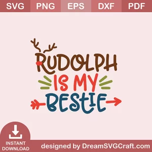 Rudolph Is My Bestie SVG