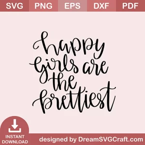 Happy Girl Are The Pretties SVG