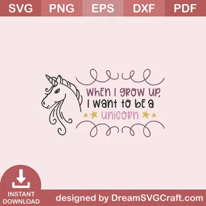 When I Grow Up I Want To Be A Unicorn SVG