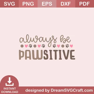 Always Be Pawsitive SVG