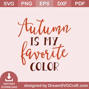 Autumn Is My Favorite Color SVG