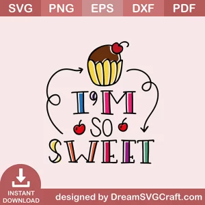 I Am So Sweet SVG