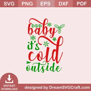 Baby Its Cold Outside SVG