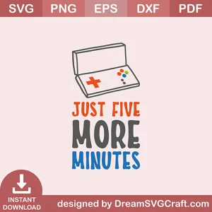 Just Five More Minutes SVG