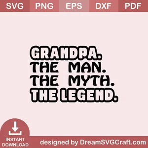 Grandpa The Man The Myth The Legend SVG