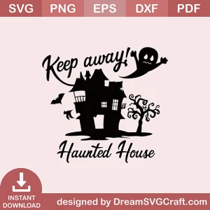 Keep Away Hunted House SVG