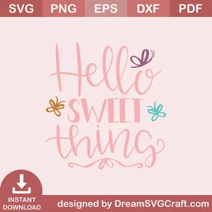 Hello Sweet Thing SVG