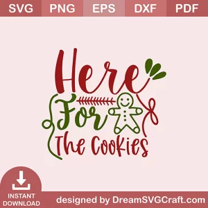 Here For The Cookies SVG