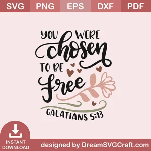 You Were Chosen To Be Free SVG