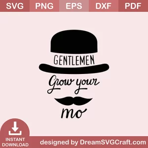 Gentlemen Grow Your Mo SVG
