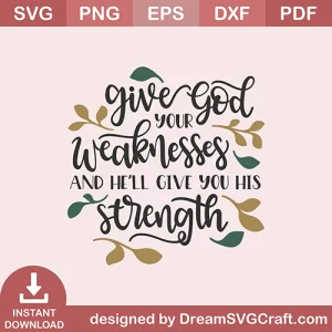Give God Your Weakness SVG