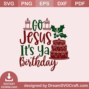 Go Jesus Its Ya Birthday SVG