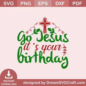 Go Jesus Its Your Birthday SVG