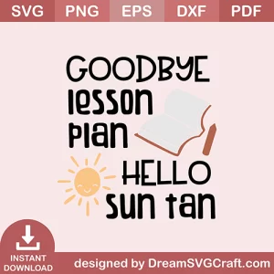 Good Bye Lesson Plan Hello Sun Tan SVG