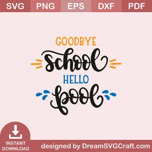 Good Bye School Hello Pool SVG