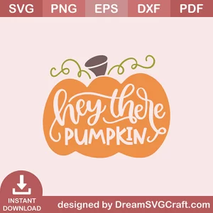 Hey There Pumpkin SVG