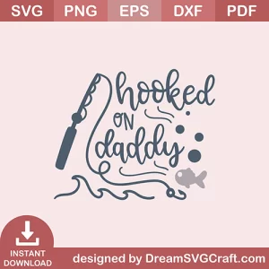 Hooked On Daddy SVG
