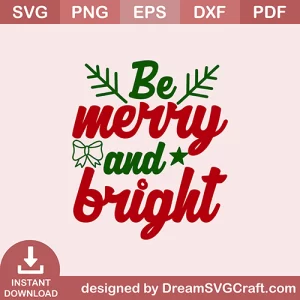 Be Merry And Bright SVG