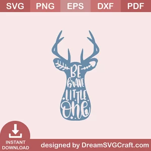 Be Brave Little One SVG
