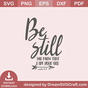 Be Still And Know That I Am Your God SVG