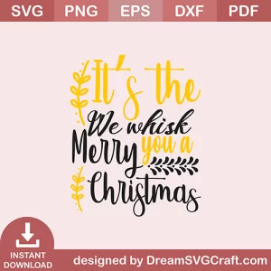 Its The We Whisk Merry You A Christmas SVG