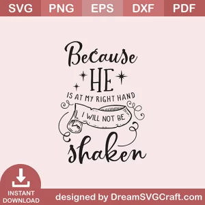 Because He Is At My Right Hand I Will Not Be SVG