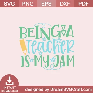 Beinga Teacher Is My Jam SVG