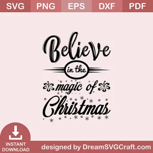 Believe In The Magic Of Christmas SVG