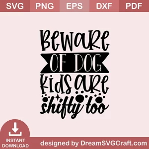 Beware Of Dog Kids Are Shifty Too SVG