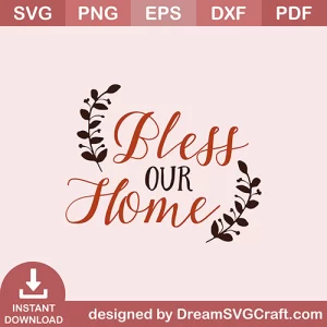 Bless Our Home SVG