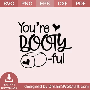 Youre Booty Ful SVG