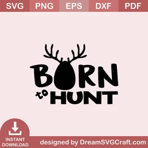 Born To Hunt SVG