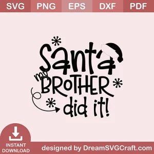 Santa My Brother Did It SVG