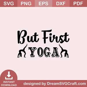 But First Yoga SVG