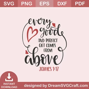 Every Good And Perfect Gift Comes Form SVG