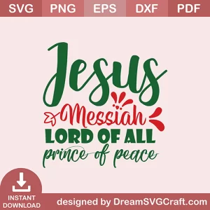 Jesus Messiah Lord Of All Prince Of Peace SVG
