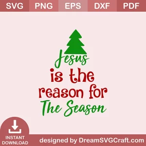Jesus Is The Reason For The Season SVG