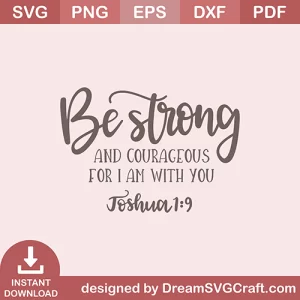 Be Strong And Courageous For I Am With You SVG