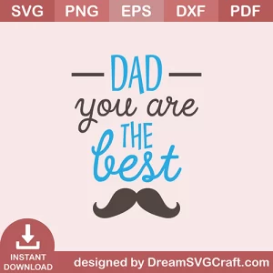 Dad You Are The Best SVG