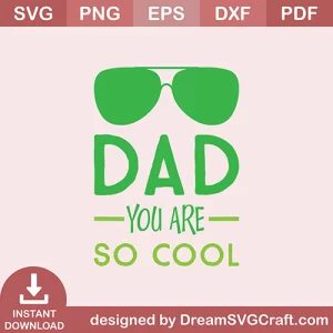 Dad You Are So Cool SVG