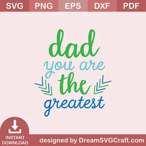 Dad You Are The Greatest SVG