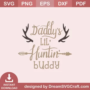 Daddys Lil Huntin Buddy SVG